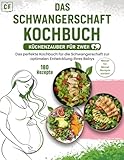 Schwangerschaft Kochbuch XXL: Das größte Rezeptbuch mit über 180 Gerichten nach Monaten sortiert...