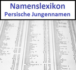 Persische Jungennamen - 200 Vornamen im Namenslexikon